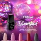 Scopri la Nuova Collezione PRO-LAK: Diamond Disco!